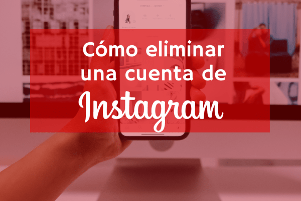 Cómo eliminar una cuenta de Instagram