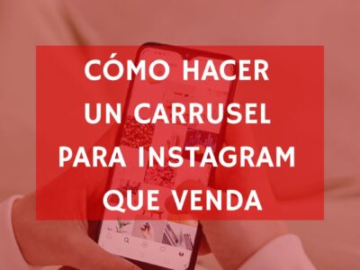 Cómo hacer un carrusel de Instagram que venda