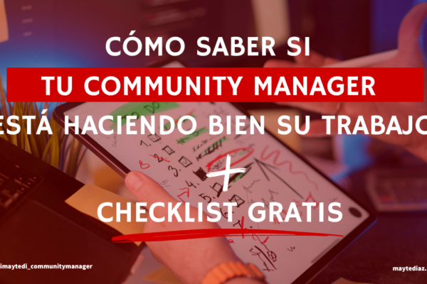 Cómo saber si tu community manager está haciendo bien su trabajo + Checklist Gratis