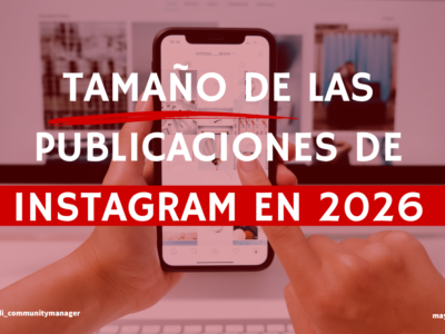 Tamaño de las publicaciones de Instagram en 2026: guía completa y actualizada (feed, stories, reels y carruseles)