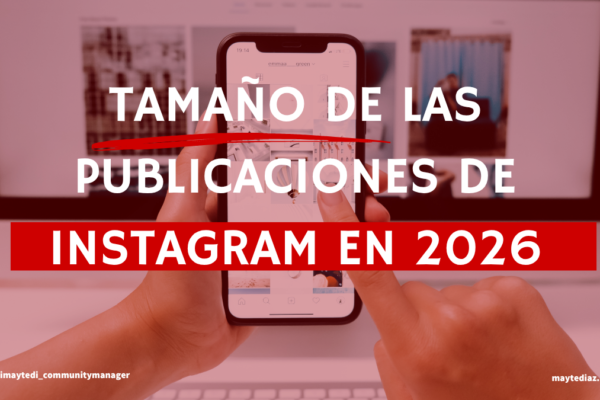 Tamaño de las publicaciones de Instagram en 2026: guía completa y actualizada (feed, stories, reels y carruseles)